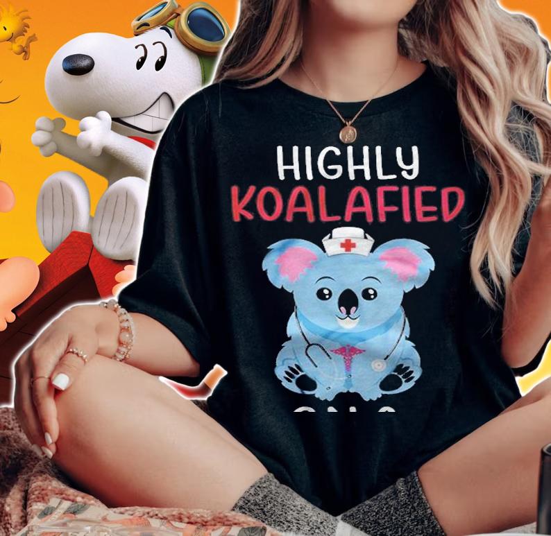 Highly Koalafied CNA Shirt t-shirt woman shirt