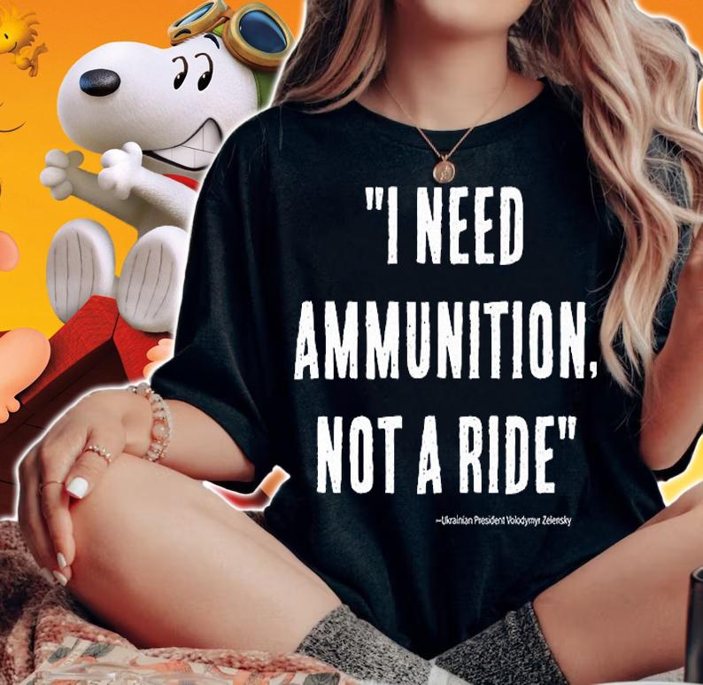 I Need Ammunition Not A Ride Vintage T-Shirt t-shirt