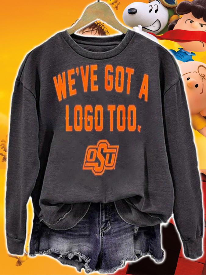 Oklahoma State We've Got A Logo Too Shirt t-shirt sweatshirt