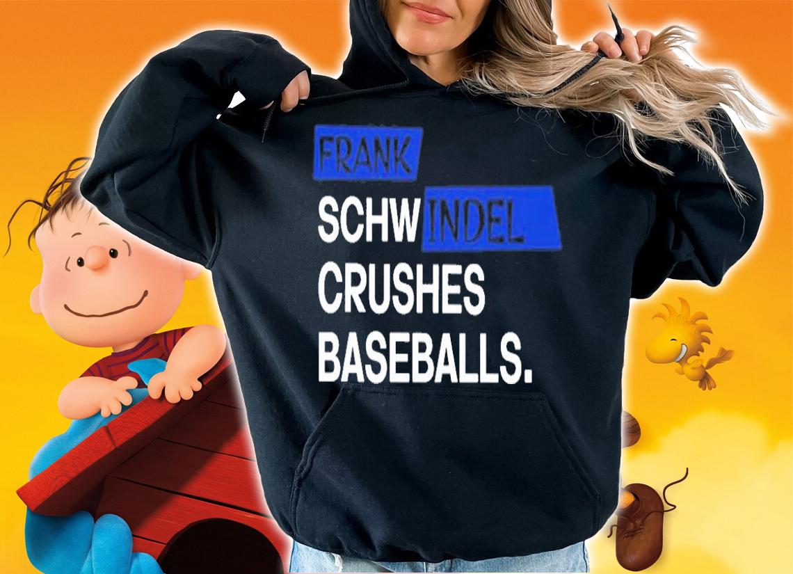 Frank Schw Indel Cruches Baseballs T-Shirt hoodie