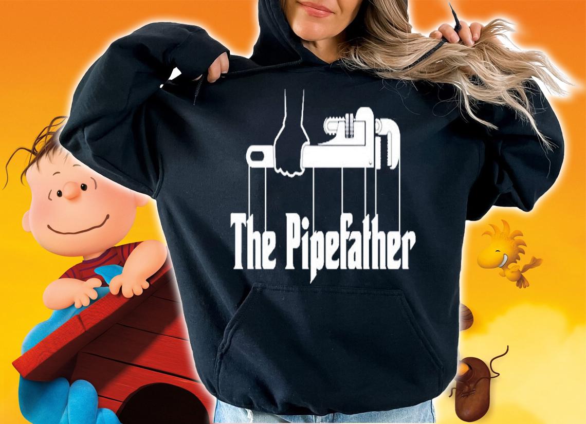 Funny The Pipefather T-Shirt hoodie