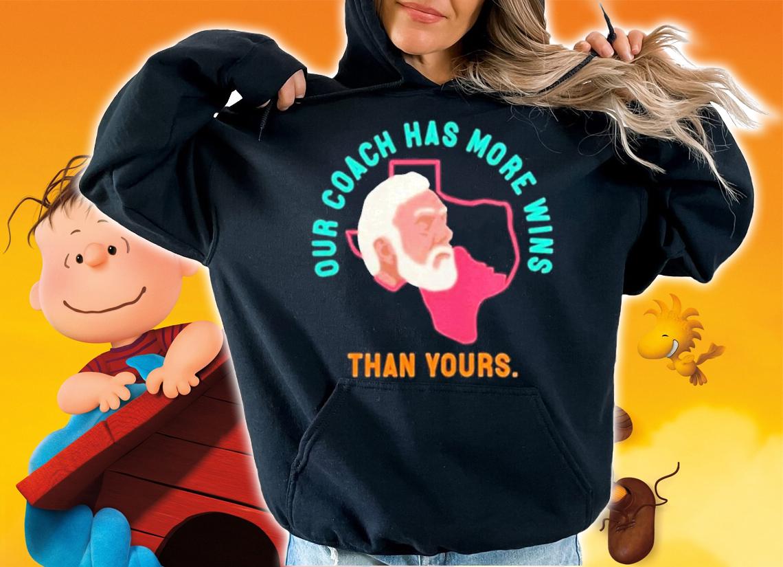 Gregg Popovich Our Coach Has More Wins Than Yours Shirt hoodie