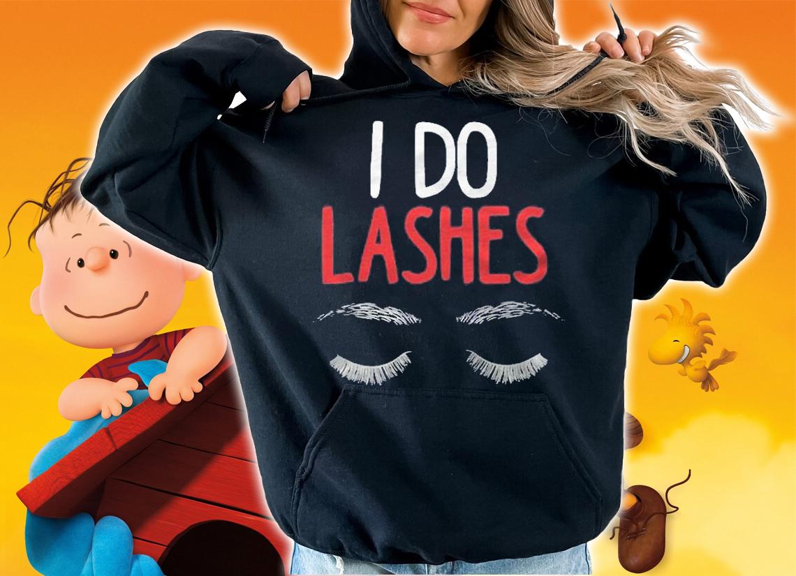 I Do Lashes Makeup Beauty Artist Girls Make Up Artist Gift Shirt hoodie