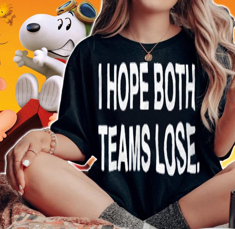I Hope Both Teams Lose T-Shirt woman shirt