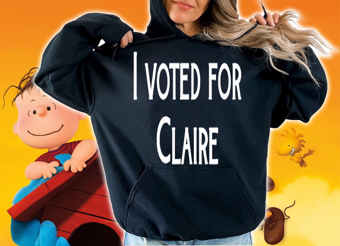 I Voted For Claire T-Shirt hoodie
