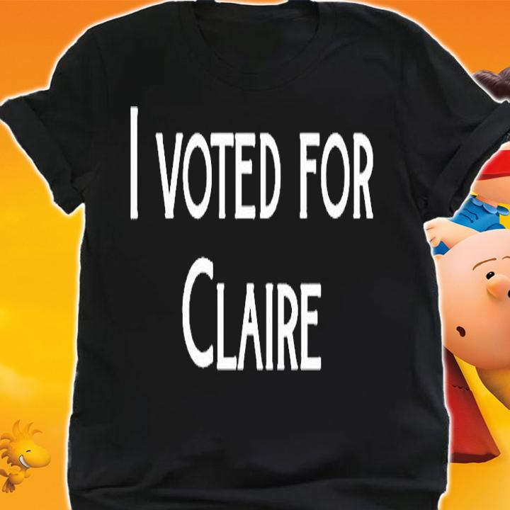 I Voted For Claire T-Shirt shirt