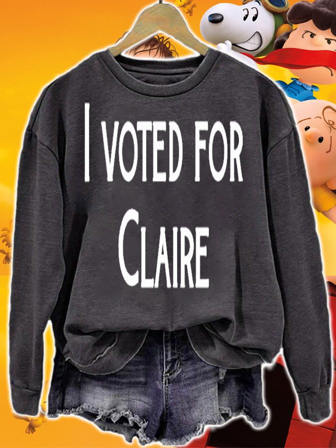 I Voted For Claire T-Shirt sweatshirt