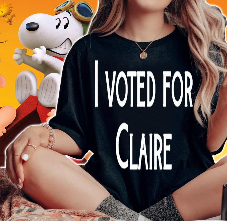 I Voted For Claire T-Shirt woman shirt