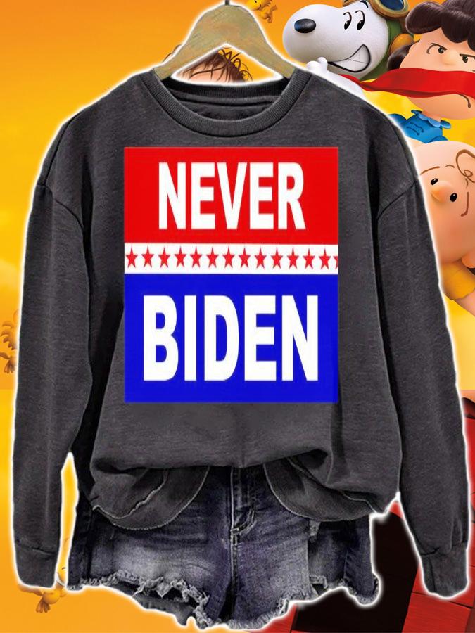 Never Biden Not Biden Anti Biden T-shirt sweatshirt