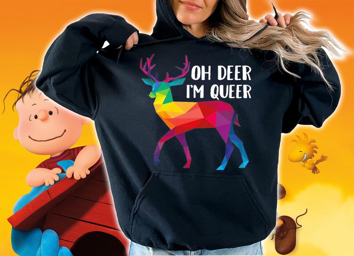 Oh Deer Im Queer T-Shirt hoodie