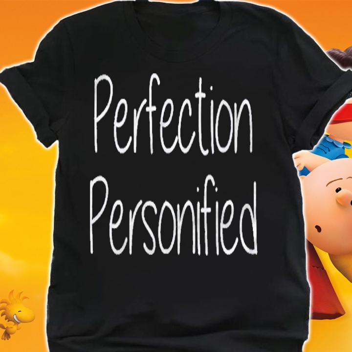 Perfection Personified Unique Design Shirt