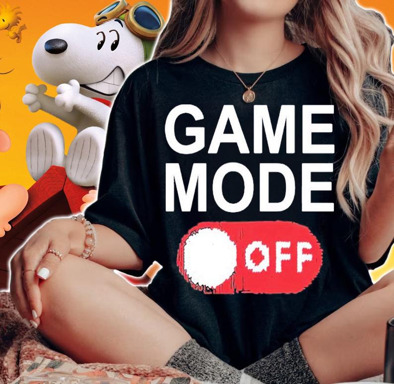 Game mode off shirt woman shirt