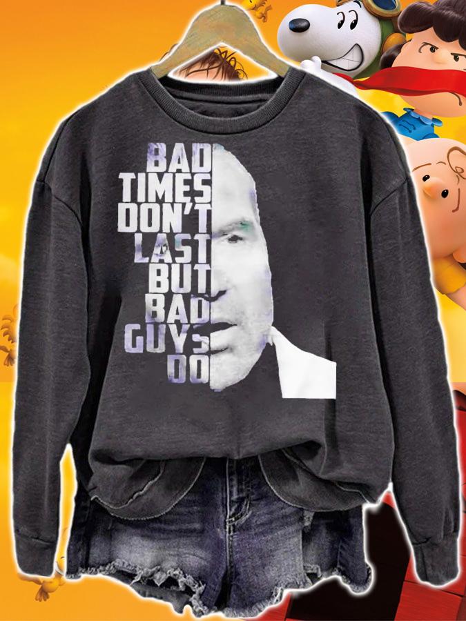 Scott Hall bad times don't last but bad guys do shirt sweatshirt