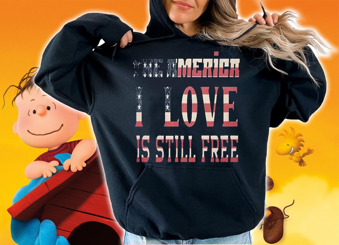 The America I Love Is Still Free USA Flag RetroT-Shirt