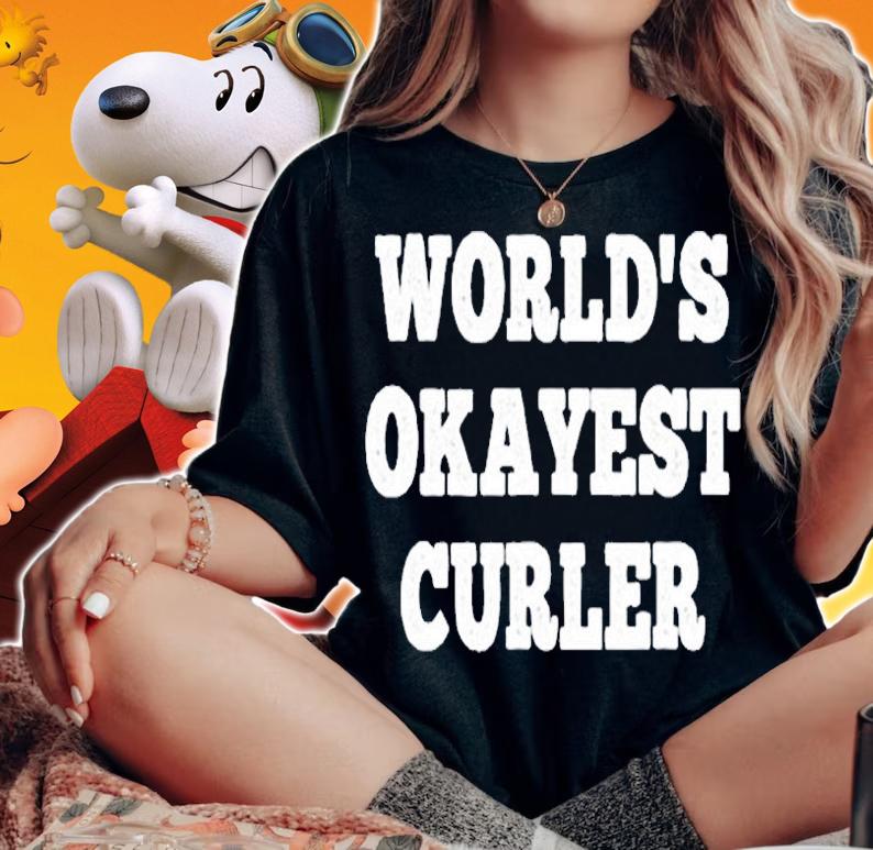 Worlds Okayest Curler T-Shirt woman shirt