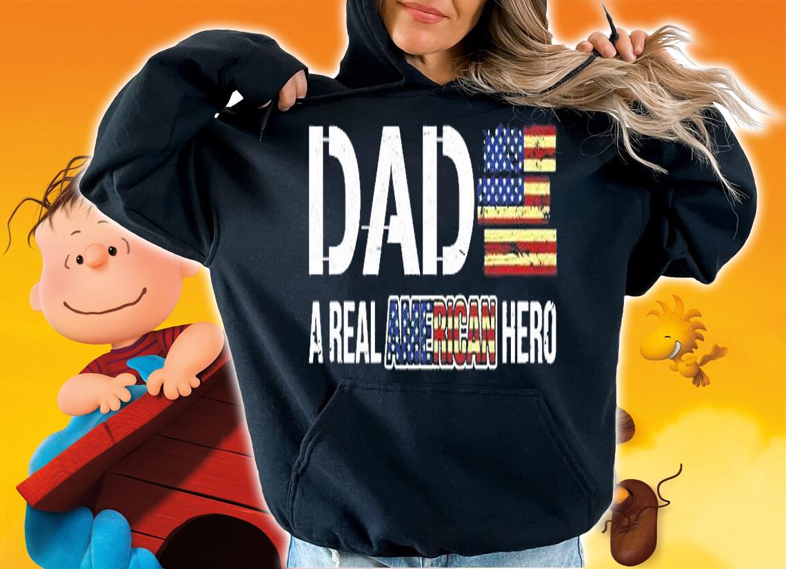 DAD A Real American Hero Fathers Day T-Shirt hoodie