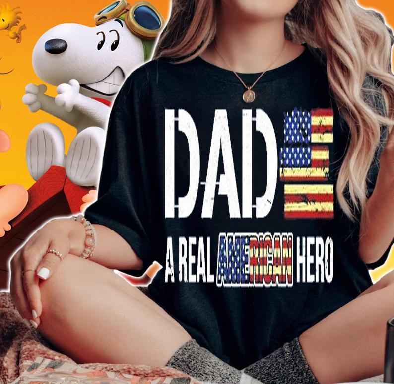 DAD A Real American Hero Fathers Day T-Shirt woman shirt