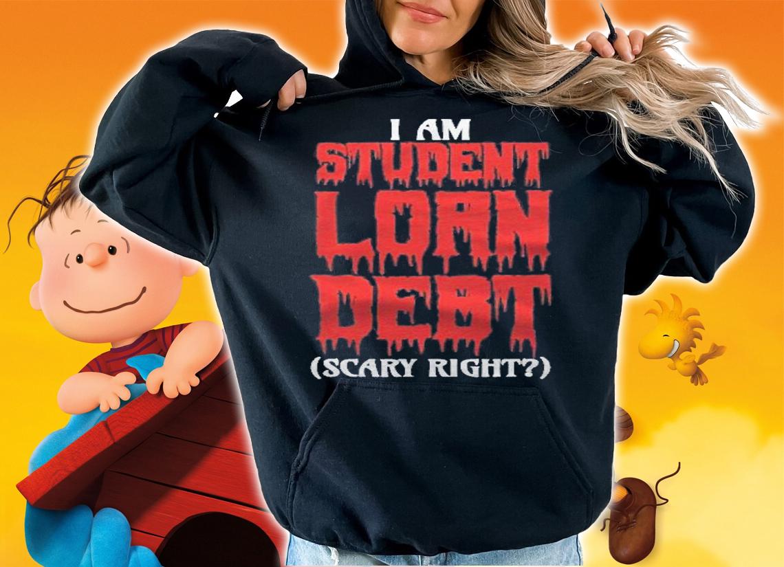 Funny Halloween Costume Party Cosplay I Am Student Loan Debt Shirt hoodie