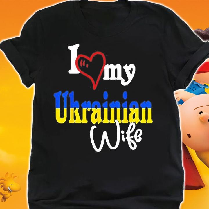 I Love My Ukrainian Wife T-Shirt
