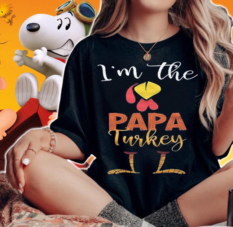 Im The Papa Turkey Thanksgiving Papa Shirt woman shirt