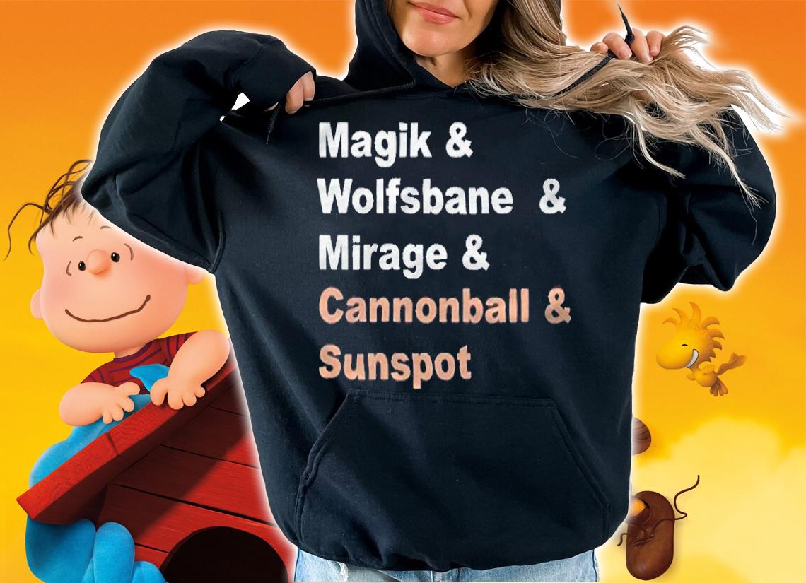 Magik and Wolfsbane and Mirage and Cannonball and Sunspot T-shirt hoodie