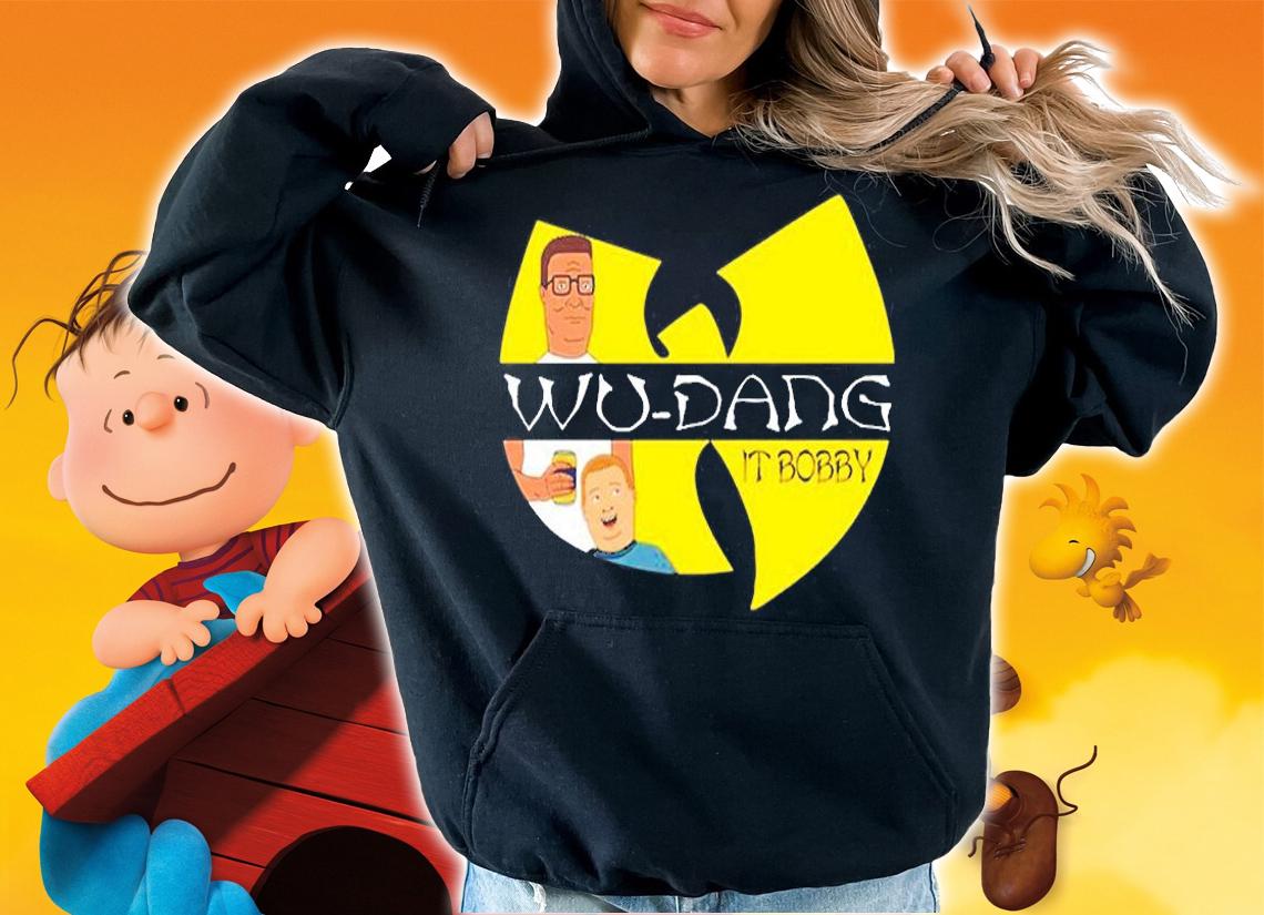 Wu-Dang It Bobby T-Shirt hoodie