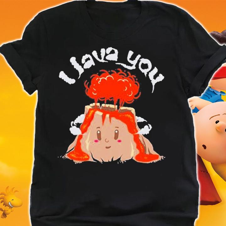 I Lava You Volcano Shirt  Boyfriend Or Girlfriend Present T-Shirt shirt