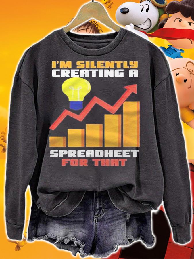 Im Silently Creating A Spreadsheet For That Accountant Shirt sweatshirt