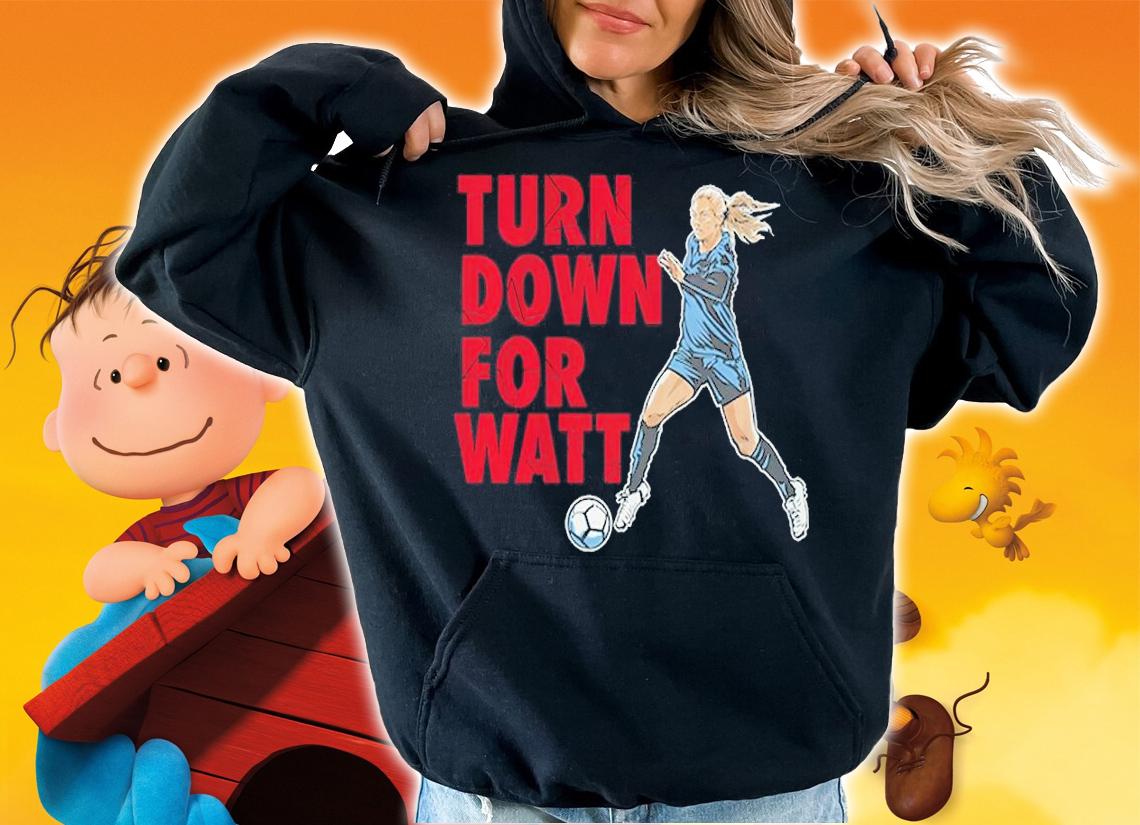 Kealia Watt Turn Down For Watt Shirt hoodie