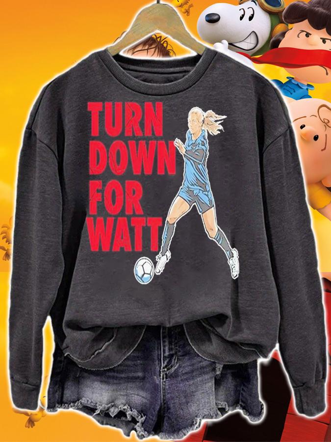 Kealia Watt Turn Down For Watt Shirt sweatshirt