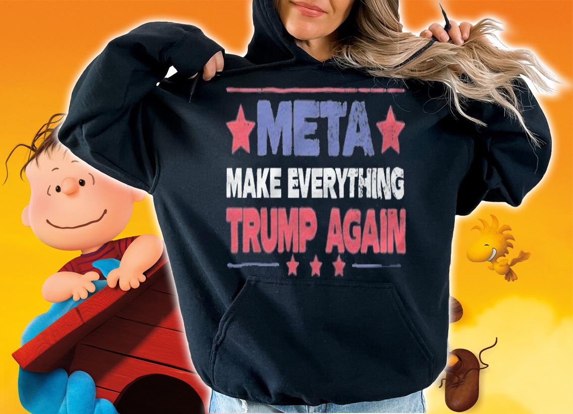 META Make Everything Trump Again T-Shirt