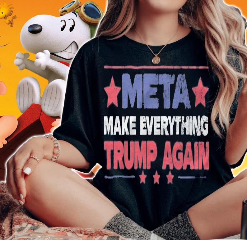 META Make Everything Trump Again T-Shirt
