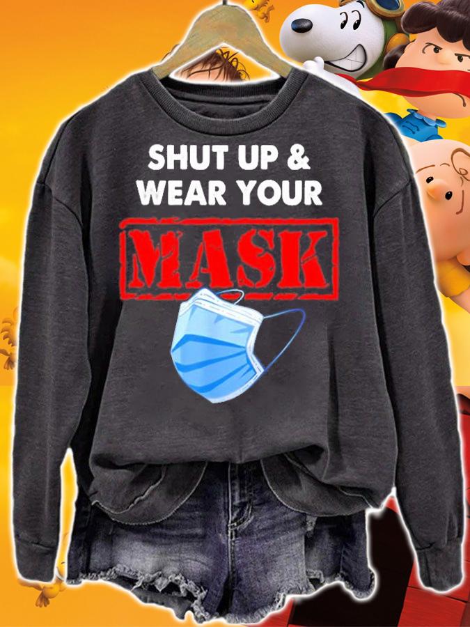 Shut Up And Wear Your Mask T-Shirt sweatshirt