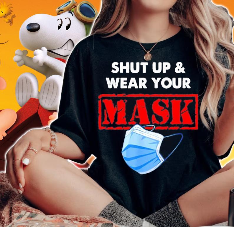 Shut Up And Wear Your Mask T-Shirt woman shirt