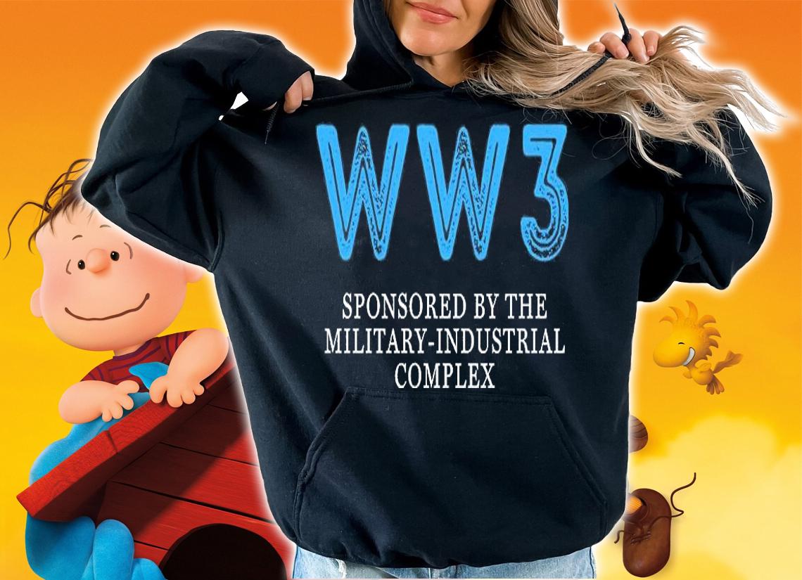 Conservative World War 3 Political Sponsored By The Military Industrial Complex T-Shirt hoodie