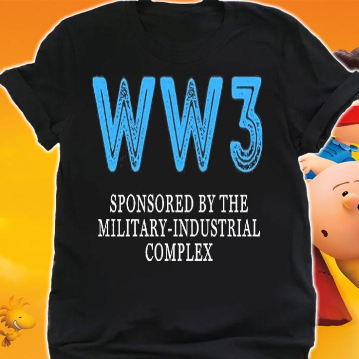 Conservative World War 3 Political Sponsored By The Military Industrial Complex T-Shirt shirt