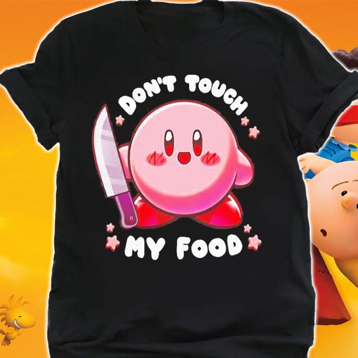 Dont Touch My Food T-Shirt shirt