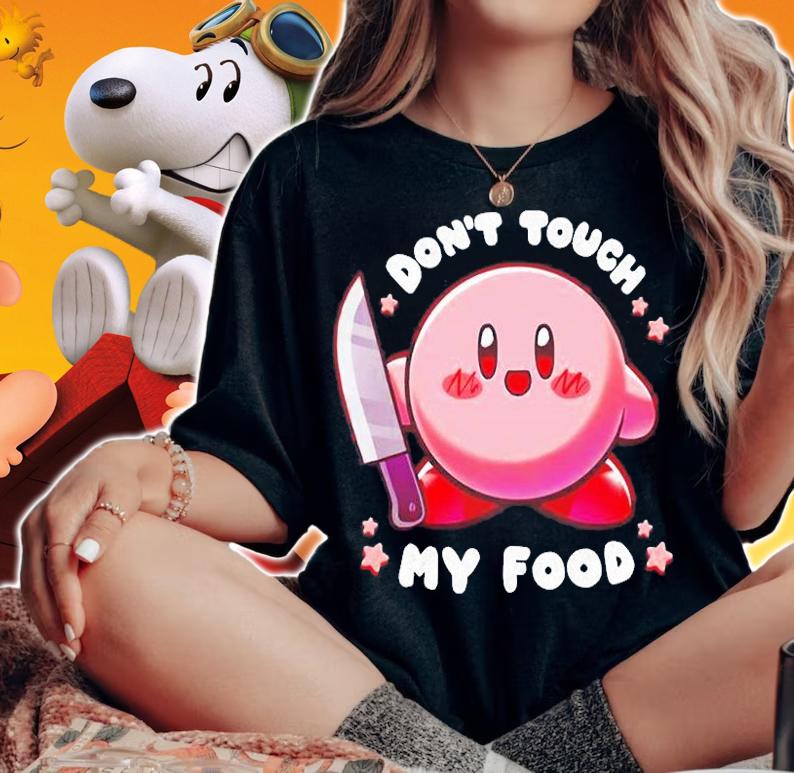 Dont Touch My Food T-Shirt woman shirt