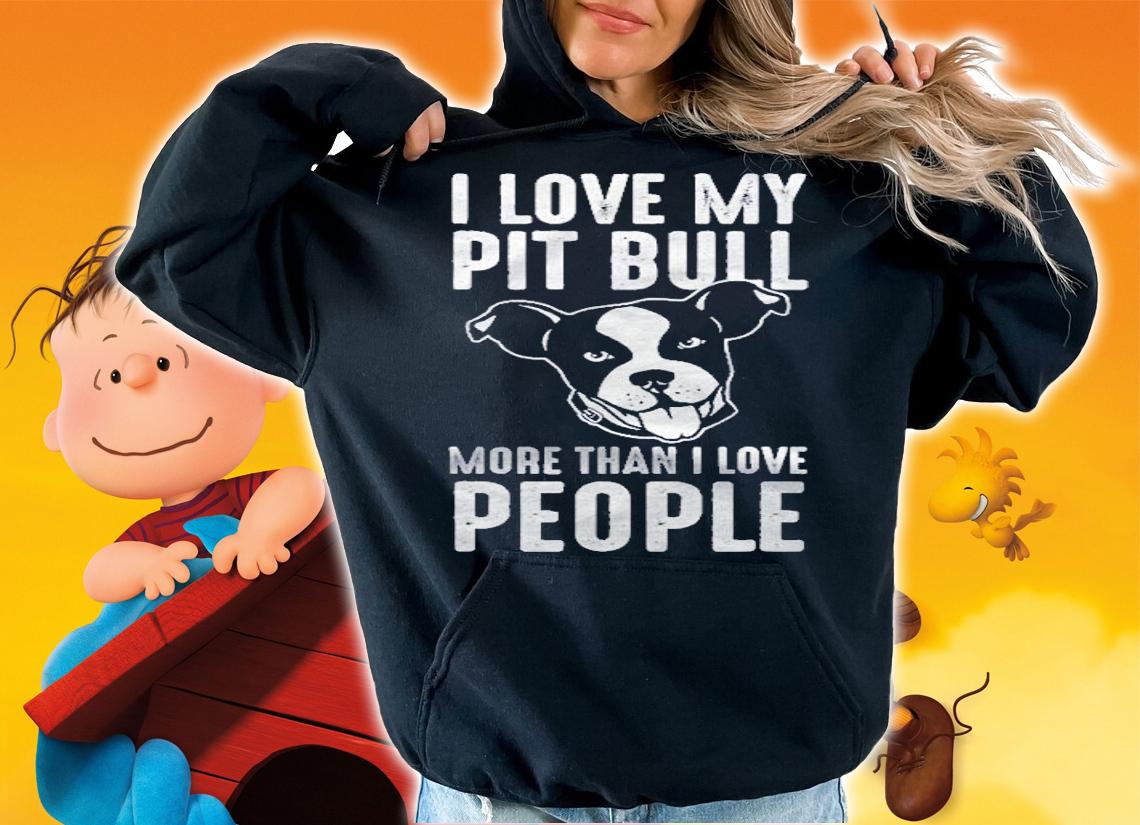 I Love My Pit Bull More Than I Love People Shirt hoodie