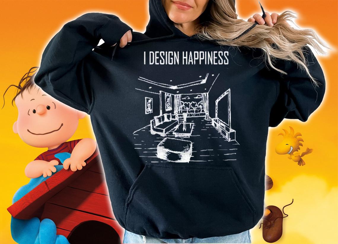 Interior Designer  I Design Happiness Premium Shirt hoodie
