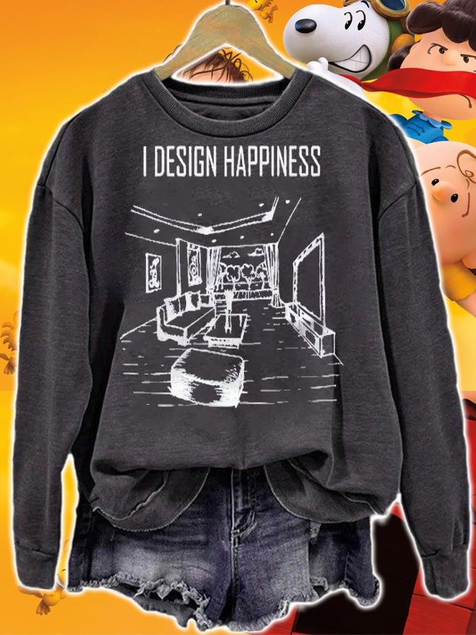 Interior Designer  I Design Happiness Premium Shirt sweatshirt