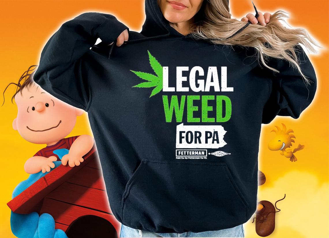 Legal Weed For Pa T-Shirt hoodie