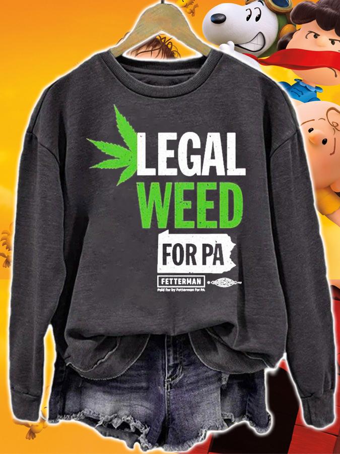 Legal Weed For Pa T-Shirt sweatshirt