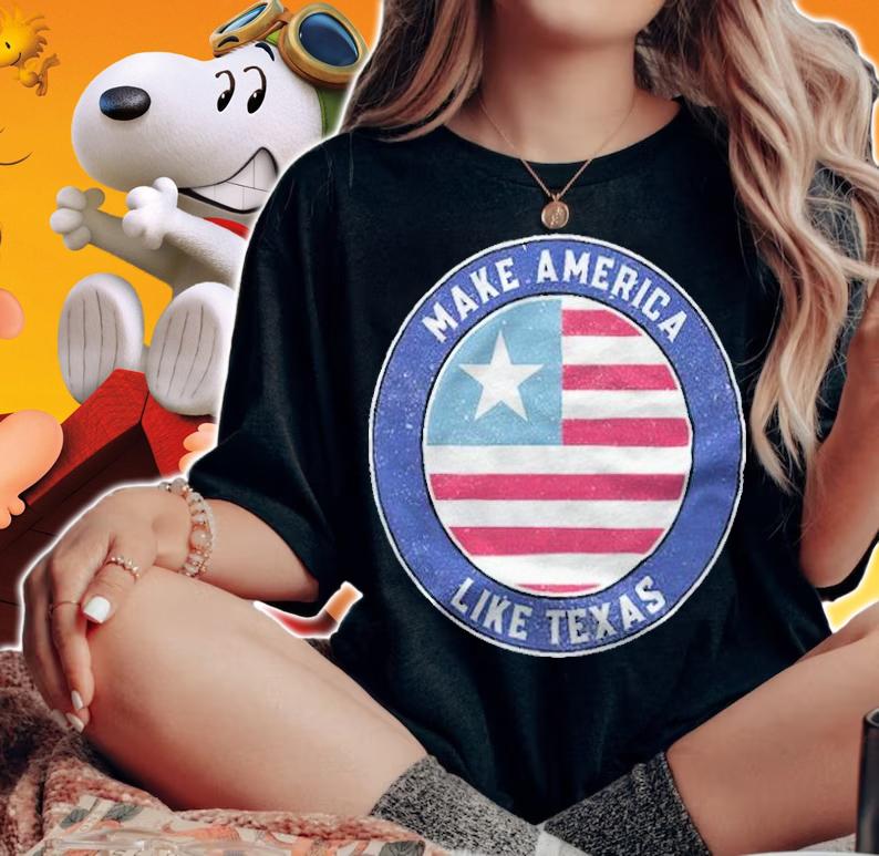 Make America like Texas logo T-shirt woman shirt