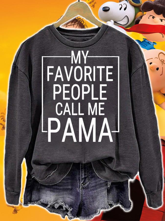 My Favorite People Call Me Pama T-Shirt sweatshirt