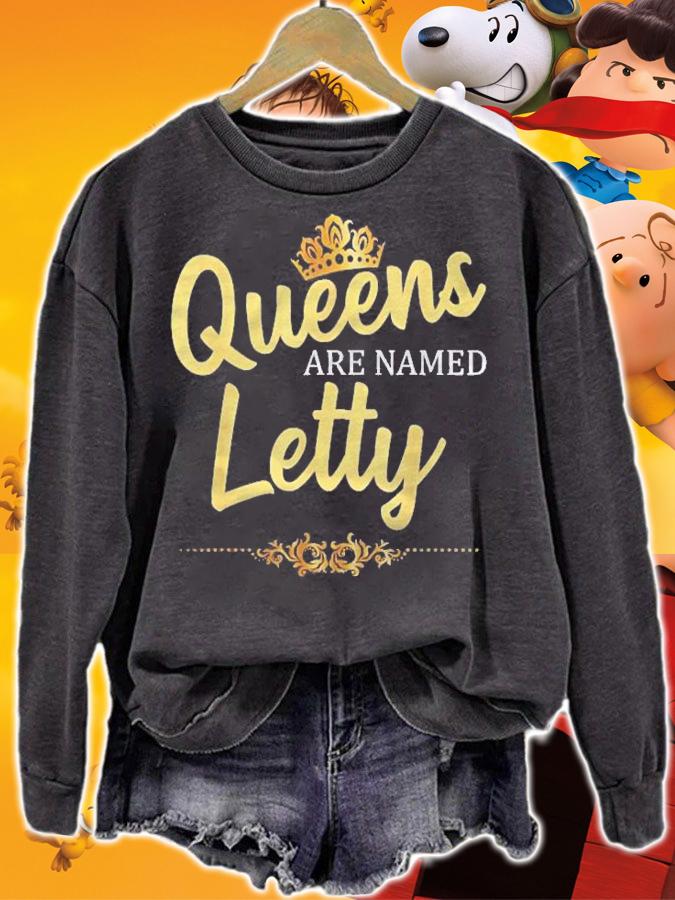 Queens Are Named Letty Personalized Funny Birthday Gift Shirt sweatshirt