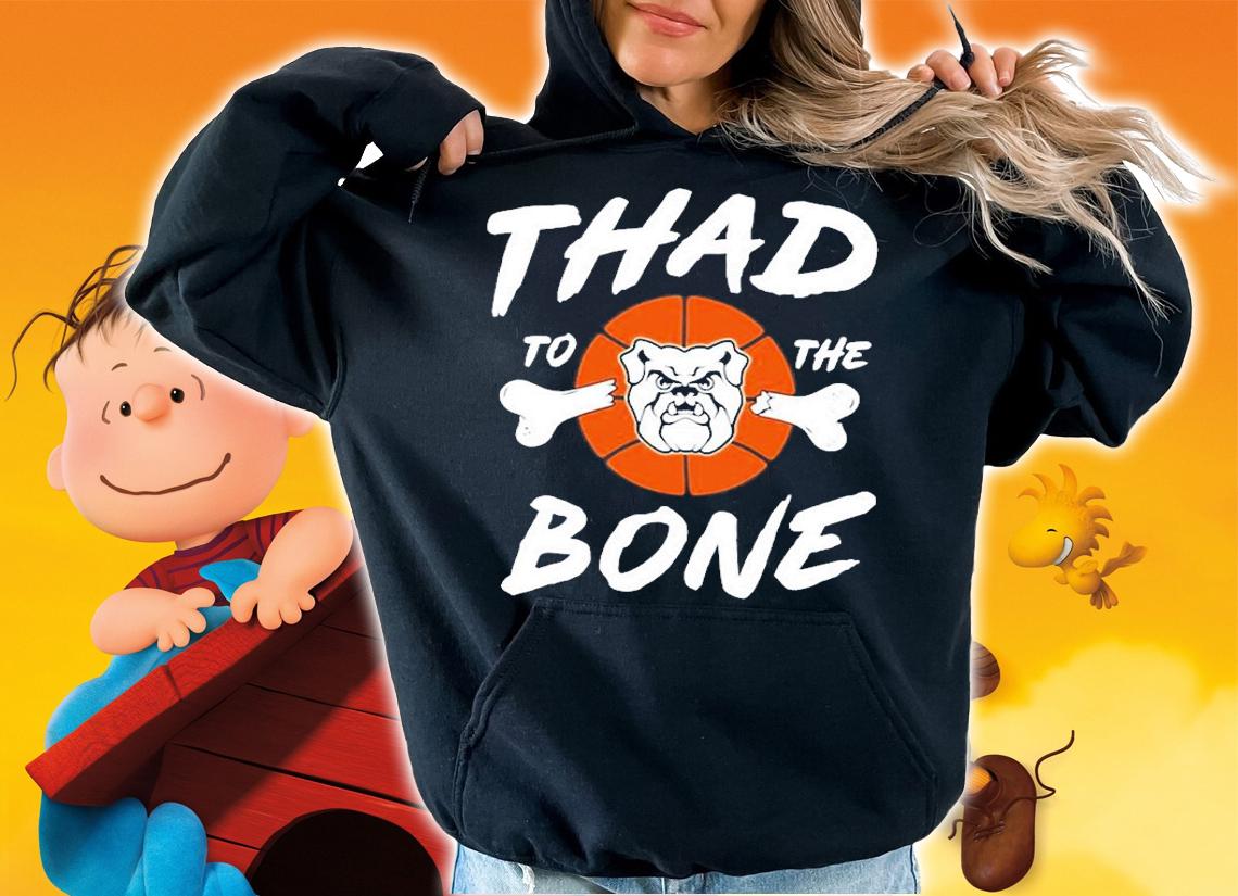 Thad To The Bone T-Shirt hoodie