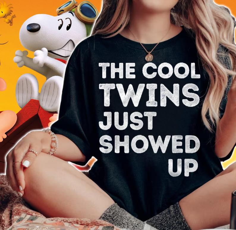 The Cool Twins Just Showed Up Funny Twins Shirt