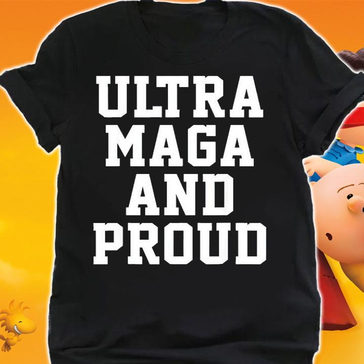 Ultra Maga And Proud T-Shirt shirt