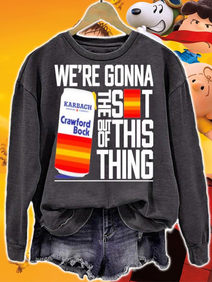 Were Gonna Crawford Bock The Shit Out Of This Thing Hot Mic Blummer Bock Shirt sweatshirt